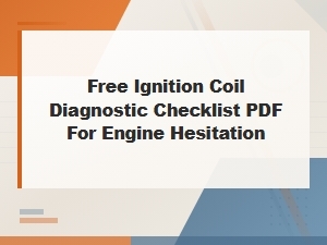 Free Ignition Coil Diagnostic Checklist Pdf for Engine Hesitation – Related Component Checks